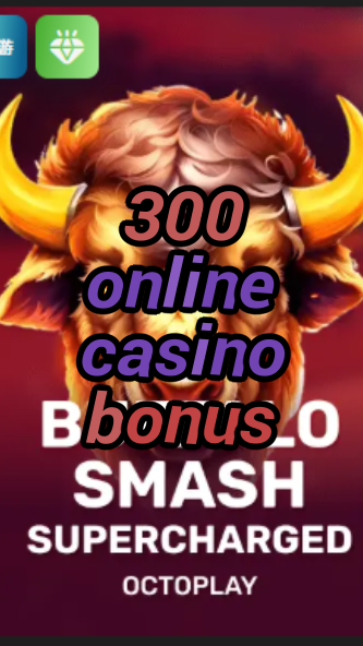 300 online casino bonus-w4cy2mdjlx2bf.com