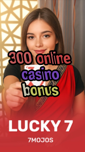 300 online casino bonus-w4cy2mdjlx2bf.com